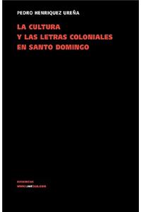 La Cultura Y Las Letras Coloniales En Santo Domingo