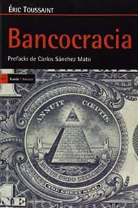 Bancocracia: Prefacio de Carlos Sanchez Mato