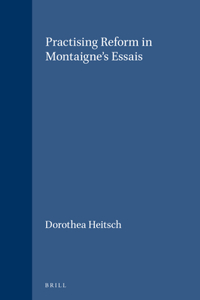 Practising Reform in Montaigne's Essais