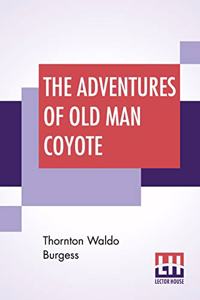 The Adventures Of Old Man Coyote