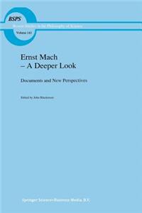 Ernst Mach -- A Deeper Look