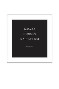 Kasvaa ihmisen kaltaiseksi