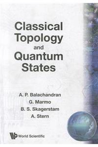 Classical Topology And Quantum States