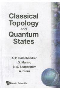 Classical Topology and Quantum States