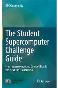 The Student Supercomputer Challenge Guide