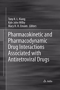 Pharmacokinetic and Pharmacodynamic Drug Interactions Associated with Antiretroviral Drugs