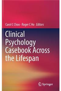 Clinical Psychology Casebook Across the Lifespan