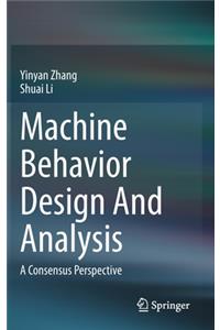 Machine Behavior Design and Analysis