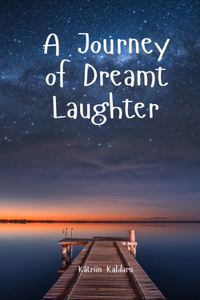 A Journey of Dreamt Laughter