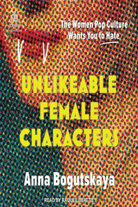 Unlikeable Female Characters