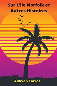 Sur L'île Norfolk et Autres Histoires