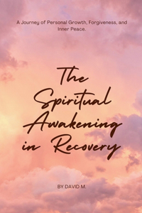 Spiritual Awakening in Recovery
