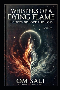 Whispers of a Dying Flame