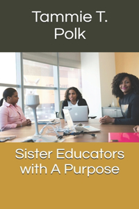 Sister Educators with A Purpose