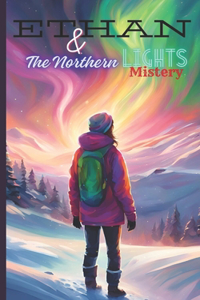 Ethan And The Northern Lights Mystery
