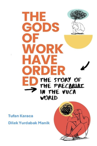 The Gods of Work Have Ordered