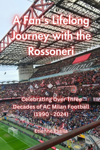Fan's Lifelong Journey with the Rossoneri