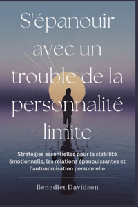 S'épanouir avec un trouble de la personnalité limite