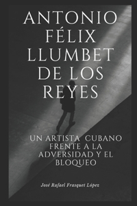 Antonio Félix Llumbet de Los Reyes