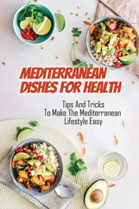 Mediterranean Dishes For Health