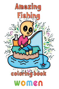Amazing Fishing Coloring Book Women
