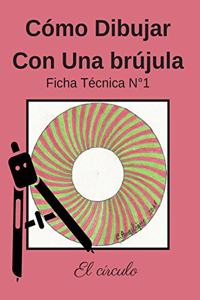 Cómo Dibujar Con Una Brújula Ficha Técnica N°1 El círculo