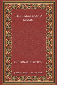 The Talleyrand Maxim - Original Edition