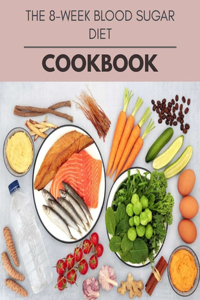 The 8-week Blood Sugar Diet Cookbook