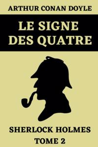Le Signe des Quatre Sherlock Holmes Tome 2