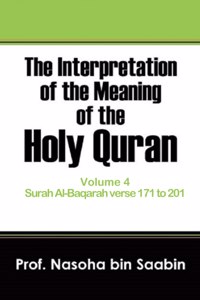 Interpretation of The Meaning of The Holy Quran Volume 4 - Surah Al-Baqarah verse 171 to 201.