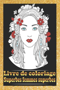 Superbes femmes superbes Livre de coloriage