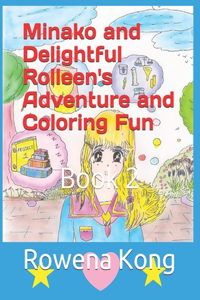Minako and Delightful Rolleen's Adventure and Coloring Fun