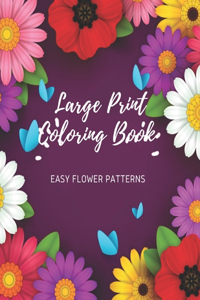 Large Print Coloring Book Easy Flower Patterns