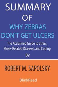 Summary of Why Zebras Don't Get Ulcers by Robert M. Sapolsky