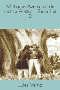 Mirifiques Aventures de maître Antifer - Tome 1 et 2