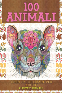Libri da colorare per adulti - Piante e animali - 100 Animali
