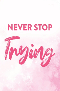 Never Stop Trying