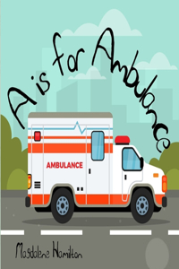 A is for Ambulance