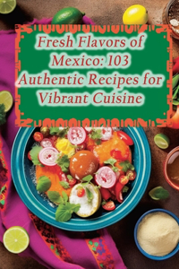 Fresh Flavors of Mexico