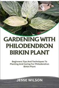 Gardening with Philodendron Birkin Plant