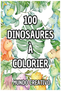100 dinosaures à colorier