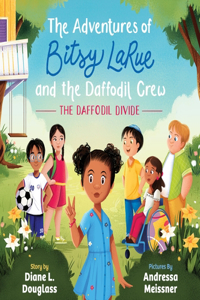 Adventures of Bitsy LaRue and the Daffodil Crew