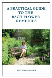 Practical Guide to the Bach Flower Remedies