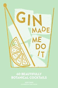 Gin Made Me Do It