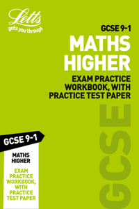 Letts GCSE 9-1 Revision Success - GCSE 9-1 Maths Higher Exam Practice Workbook, with Practice Test Paper