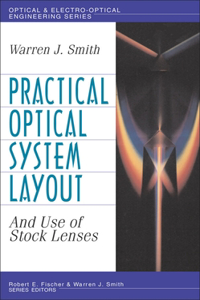 Practical Optical System Layout: And Use of Stock Lenses