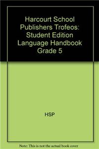 Harcourt School Publishers Trofeos: Student Edition Language Handbook Grade 5