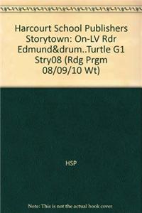 Harcourt School Publishers Storytown: On-LV Rdr Edmund&drum..Turtle G1 Stry08