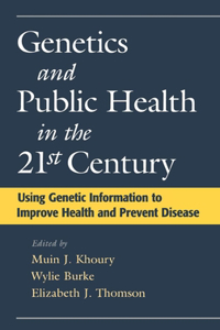 Genetics and Public Health in the 21st Century