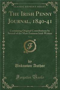 The Irish Penny Journal, 1840-41, Vol. 1